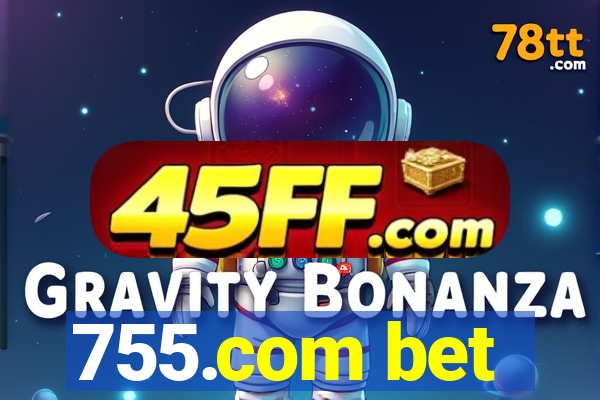 755.com bet
